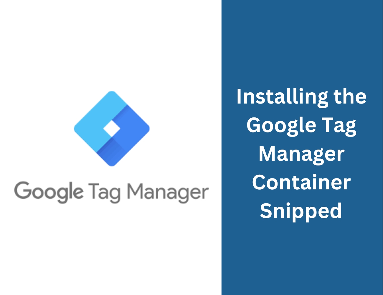 Installing the Google Tag Manager Container Snipped