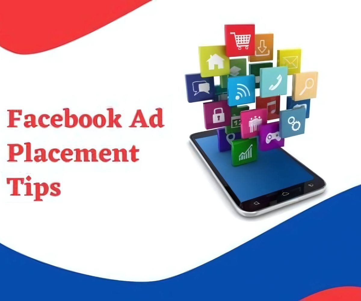 Facebook ad placement tips