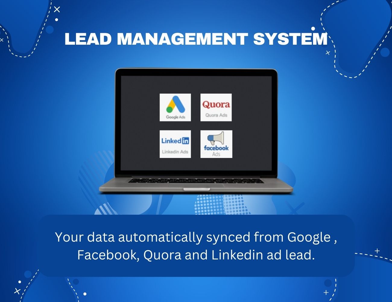 Lead Management System - Facebook, Google, Linkedin, Quora