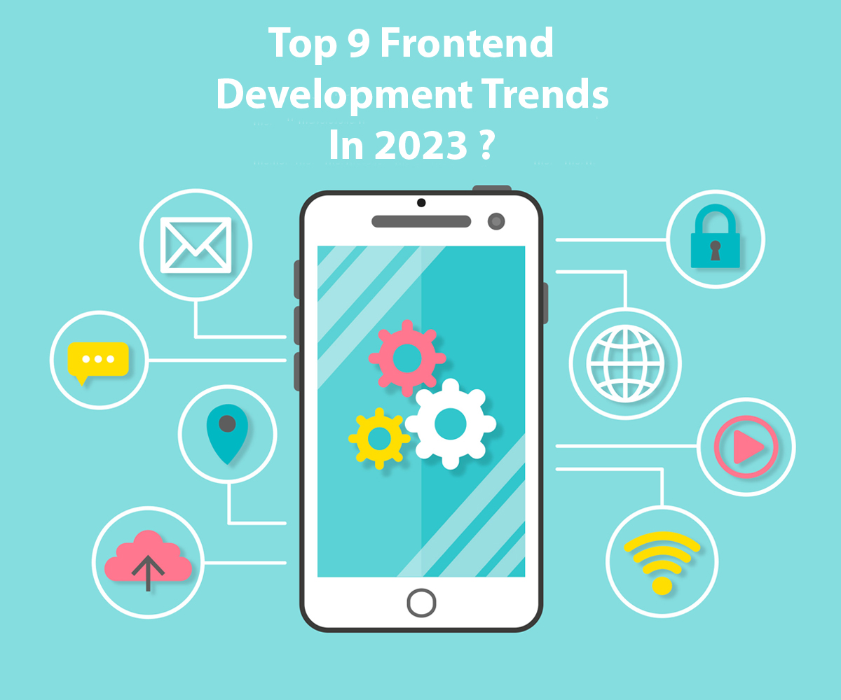 What Are The Frontend Development Trends In 2023