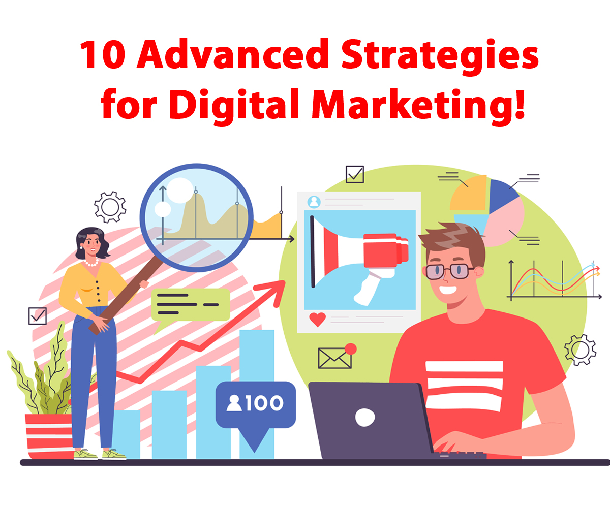 10 Advanced Strategies for digital marketing!