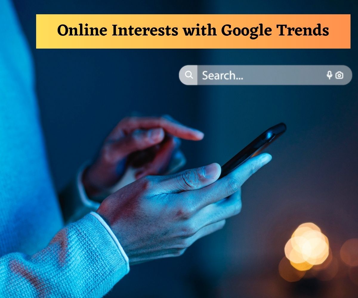 Online Interests with Google Trends