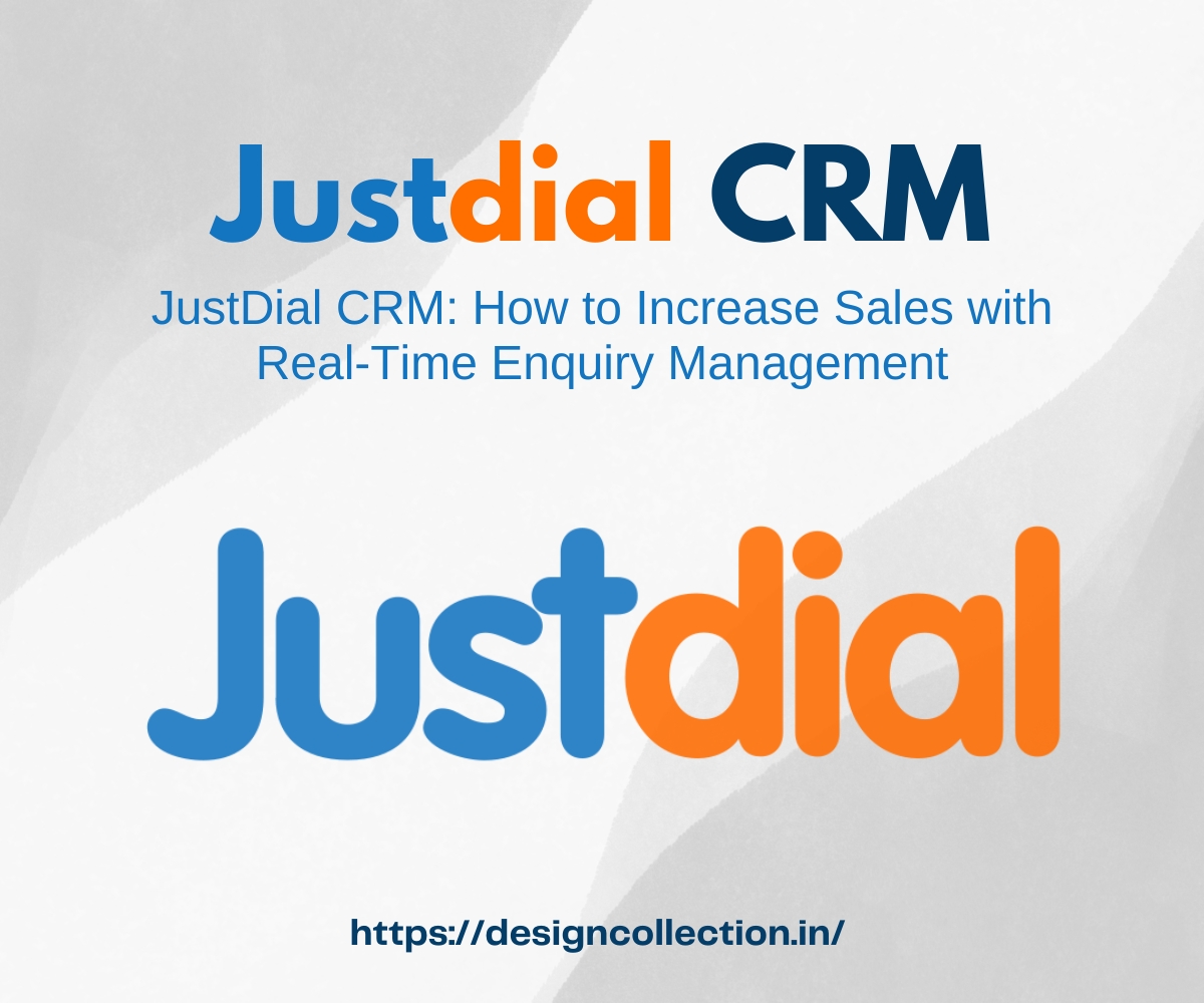 JustDial CRM: How to Increase Sales with Real-Time Enquiry Management